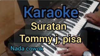 Download lagu SURATAN KARAOKE TOMMY J, PISA, Musik tanpa vocal mp3