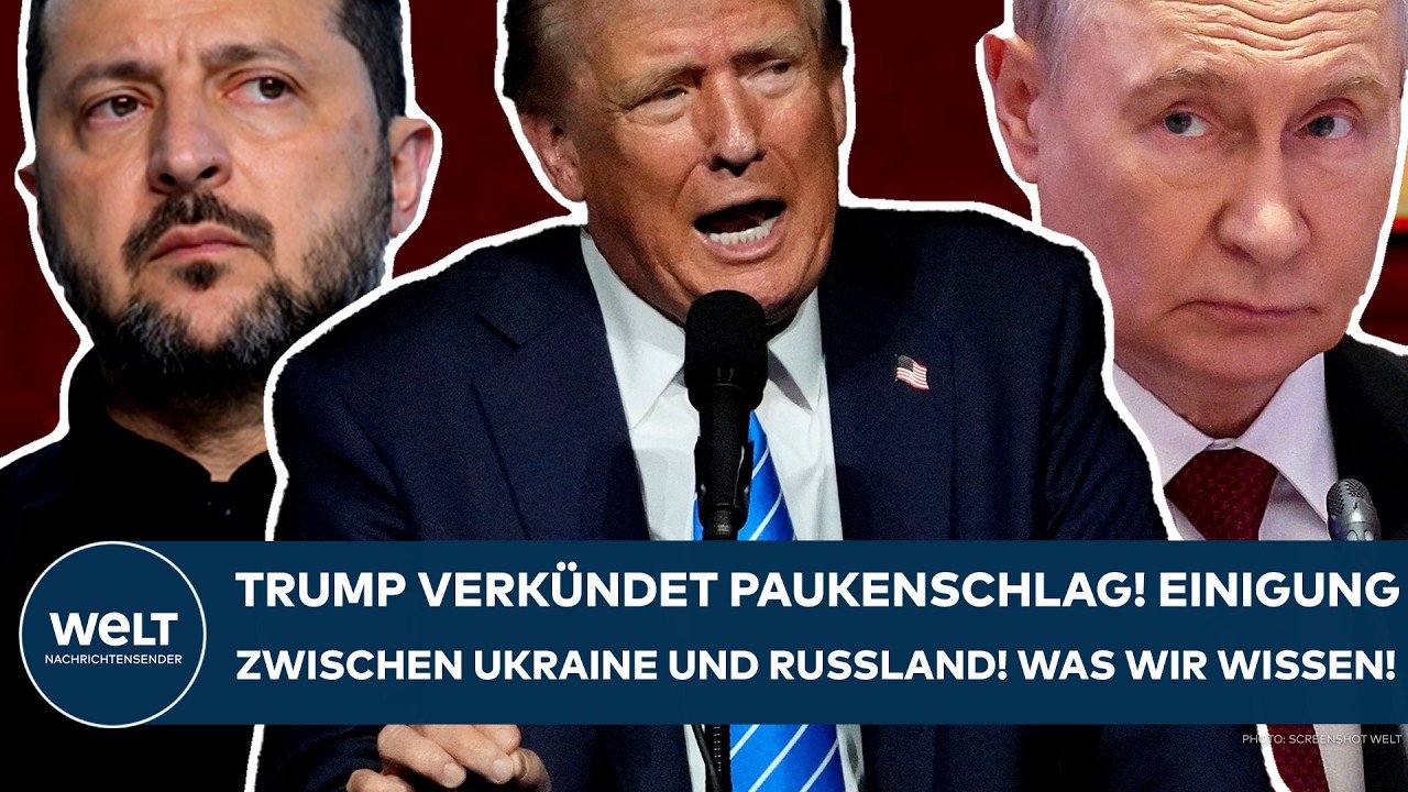 PUTINS KRIEG: Trump verkündet Paukenschlag! Einigung zwischen Ukraine und Russland! Was wir wissen!