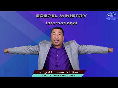 04. ZUNGZAL HMUNMI TI le RAWL - Rev.Dr.Tuan Peng Thang