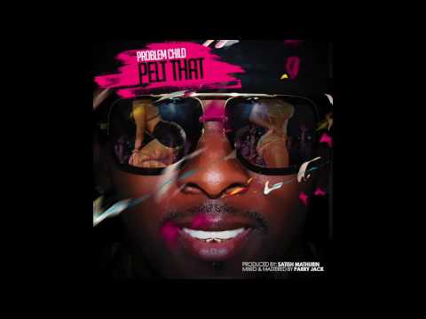 Problem Child - Pelt That - 2017 Soca