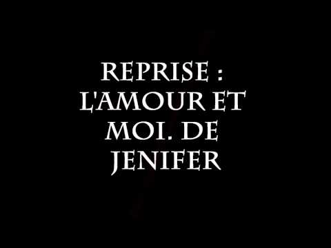 Reprise de Jenifer, L'amour et Moi. - Ophélie