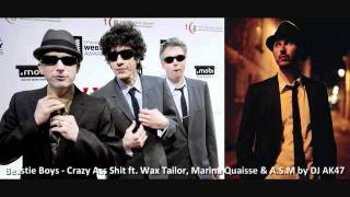 Beastie Boys - Crazy Ass Shit ft. Wax Tailor, Marina Quaisse &amp; A.S.M by DJ AK47