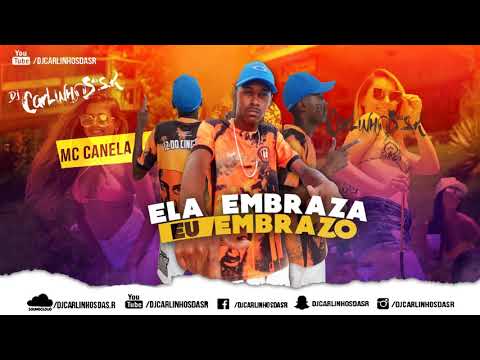 Mc Canela - Eu Embrazo Ela Embraza ( Dj Carlinhos Da S.R ) Par Mc W1