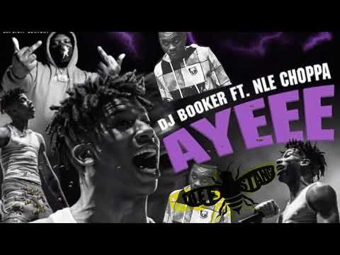 Dj Booker ft. NLE Choppa x BeeStang | Aye