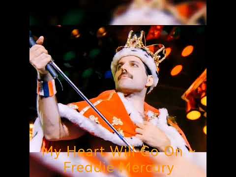 My heart will go on ~ Freddie Mercury