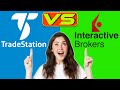 TradeStation vs Interactive Brokers - Which One is the Best? (Which is Worth It?)