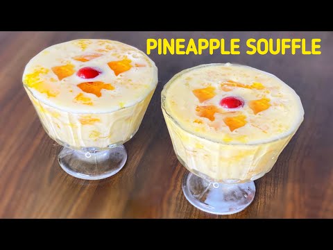 Easy Pineapple Souffle Recipe | Easy & Quick Pineapple Dessert | Souffle Recipe