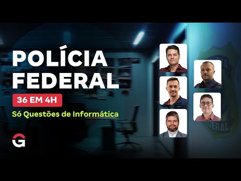 Concurso Polícia Federal | 36 em 4h: Só Questões de Informática