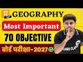 Geography Top 70 Questions For Board Exam Geography Class 12 Objective 2027 Class 12th Geography