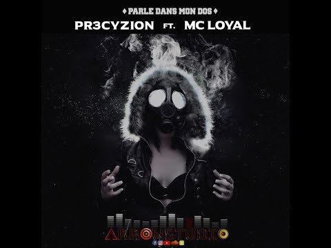 Parle Dans Mon Dos - Mc Loyal ft. Pr3cYzioN //ARROWSTUDIO//