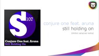 Conjure One feat. Aruna - Still Holding On (Clinton VanSciver Remix)