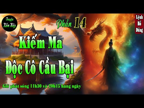 Truyện Kiếm Hiệp: Kiếm Ma Độc Cô Cầu Bại | Độc Cô Trọng Kiếm Đấu Độc Ma | phần 14