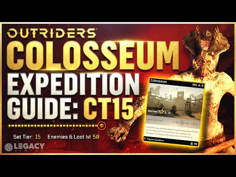 Outriders - CT15 Colosseum Expedition Guide | SOLO/GOLD Live Walkthrough