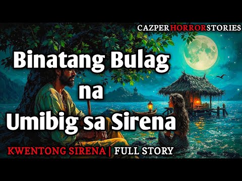BINATANG BULAG NA UMIBIG SA SIRENA - Full Story | Sirena True Story