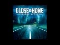 Close To Home - Nights Like Tonight (lyrics in desc ...