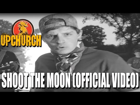 Upchurch "Shoot The Moon" (Official Video)