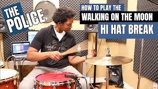The 'WALKING ON THE MOON' HI HAT BREAK - How To PLAY IT!
