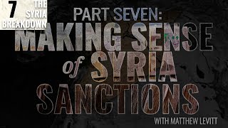 Making Sense of Syria Sanctions: The Syria Breakdown, Part Seven