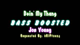 Doin' My Thang - Jon Young [BASS BOOSTED]