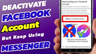 How To Deactivate Facebook Account But Keep Using Messenger - 2022 (Tutorial)
