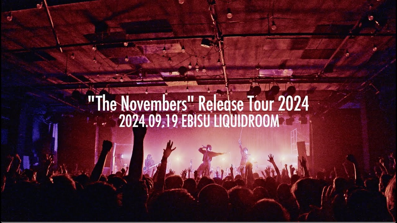 Teaser「The Novembers Release Tour 20242024.09.19 EBISU LIQUIDROOM」