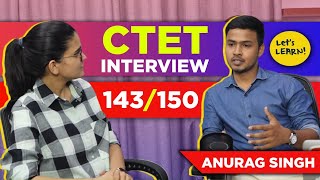How Anurag Singh Scored 143/150 in CTET? | Interview by Himanshi Singh