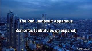 The Red Jumpsuit Apparatus - Senioritis (subtítulos en Español)