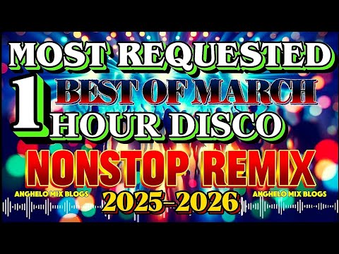 1 hour best disco party remix march most requested love songs new disco nonstop remix 2025 2026