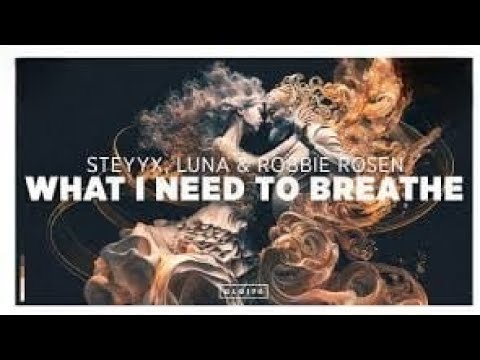 Steyyx, Luna & Robbie Rosen - What I Need To Breathe (lyrics Video) 🔥 ( Music Without Copyright ) 🔥