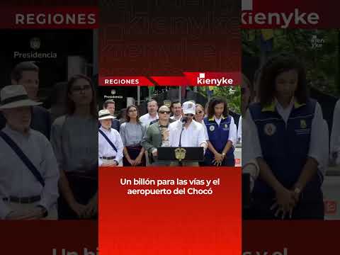Chocó recibiría $1 billón para mejorar vías estratégicas y fortalecer su conexión aérea