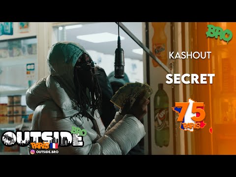 Kashout - Secret | Outside Bro [Paris]🇫🇷