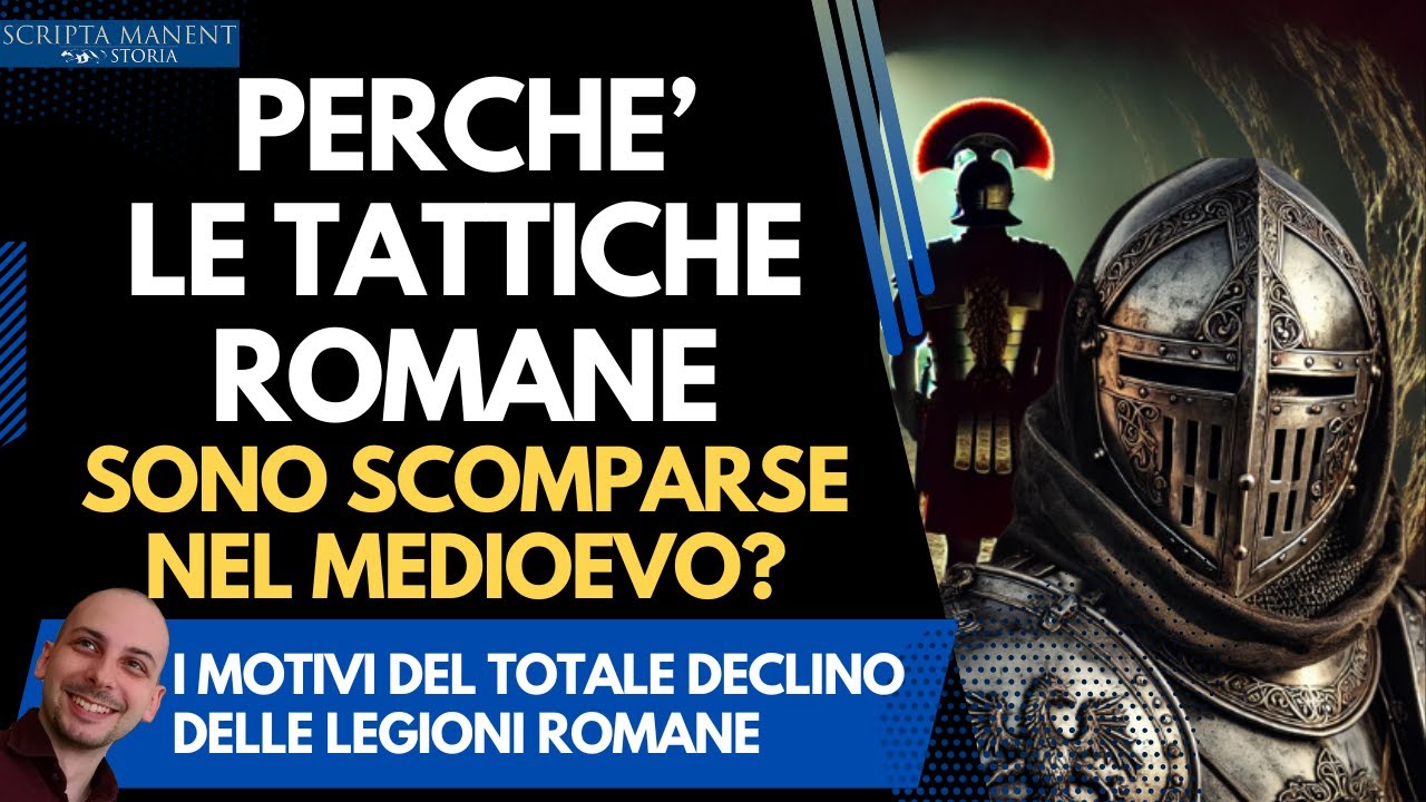 Perchè tattiche e legioni romane scompaiono nel Medioevo?