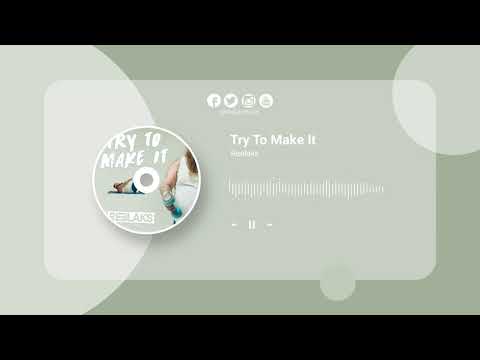 REELAKS - TRY TO MAKE IT (ORIGINAL MIX)