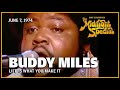 Life Is What You Make It - Buddy Miles | The Midnight Special