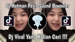 Download lagu DJ HOTMAN PARIS SOUND BOWOVLER VIRAL TIK TOK TERBARU 2023 mp3 Download lagu DJ HOTMAN PARIS SOUND BOWOVLER VIRAL TIK TOK TERBARU 2023 mp3