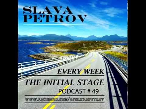 Slava Petrov - The Initial Stage Podcast 49 Guest mix by Paul Vinitsky