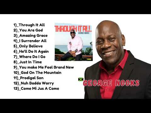 Through It All - Album - George Nooks | Gospel Caribbean
