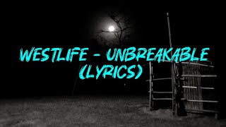 Westlife - Unbreakable (lyrics) 