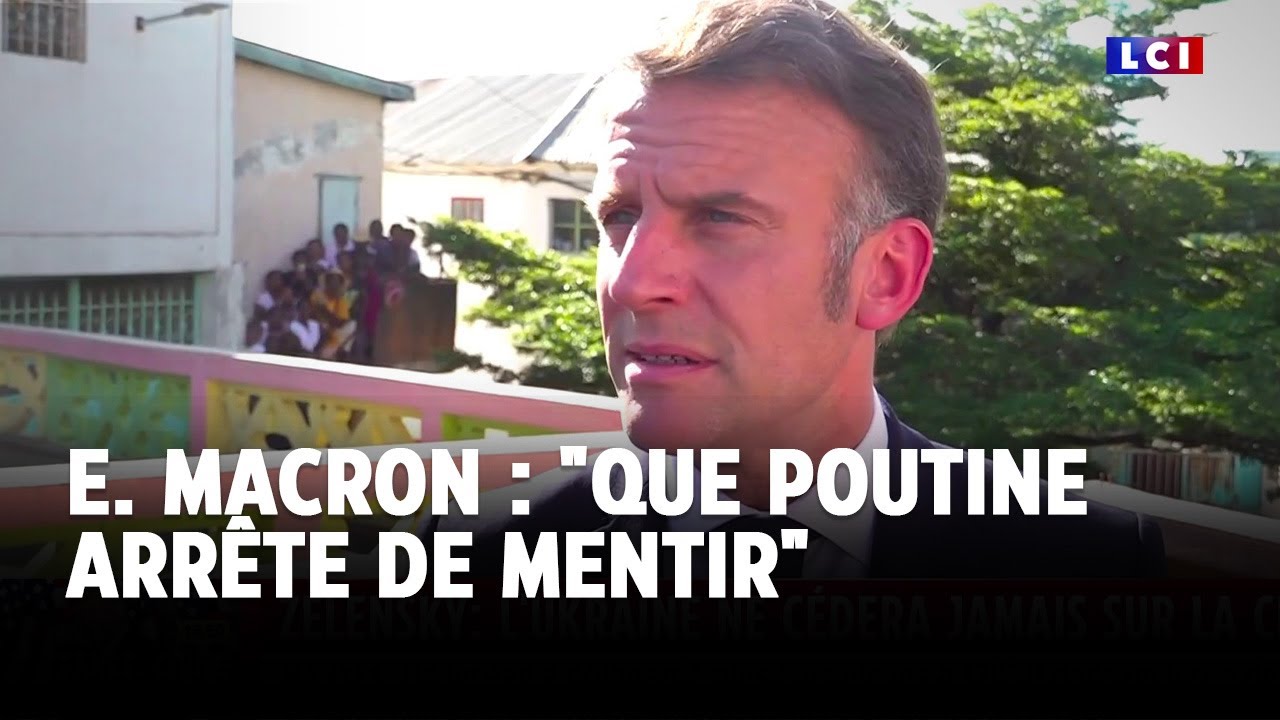 Emmanuel Macron : "que Poutine arrête de mentir"｜LCI