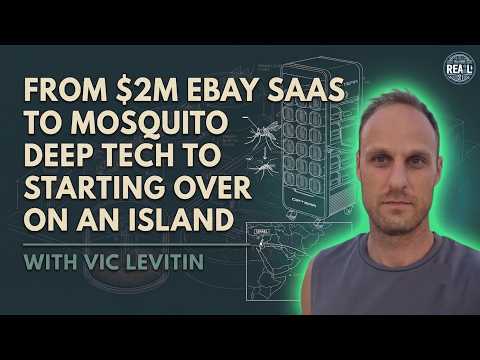 From $2M eBay SaaS to Mosquito Deep Tech to Starting Over on an Island