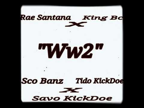 "WW2"_Rae Santana x King Bc x ScoMoney x Tido Kickdoe x Savo Kickdoe(Audio)