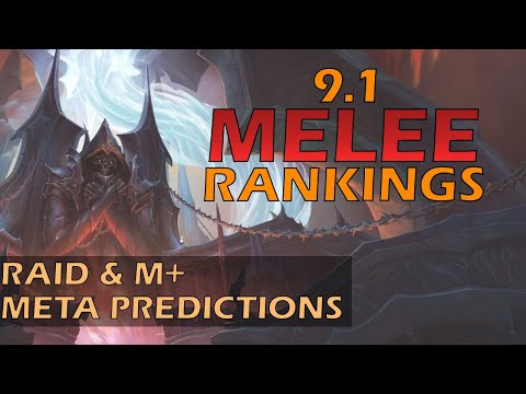 The State of MELEE DPS in Patch 9.1 | Strengths, Weaknesses, and Meta Rankings in both Raids and M+