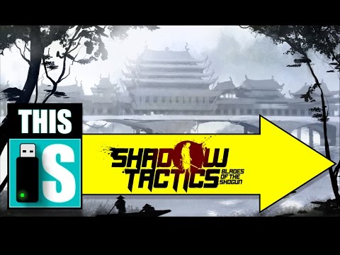 Shadow Tactics: Blades of the Shogun PC Review