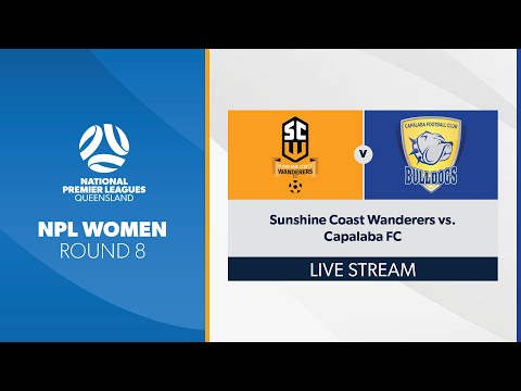 NPL Women R8 - Sunshine Coast Wanderers vs. Capalaba FC