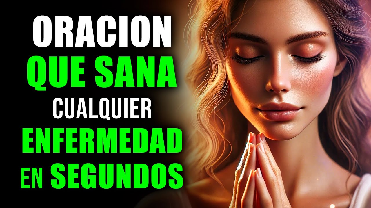 ORACIÓN Milagrosa que SANA Cualquier ENFERMEDAD en Segundos | Recibe tu Sanación Ahora