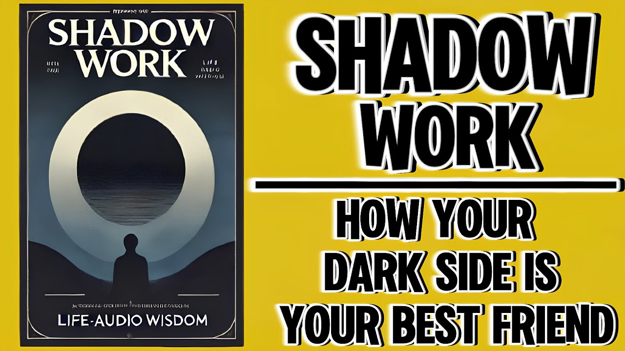 Shadow Work: How Your Dark Side Is Your Best Friend (Audiobook)