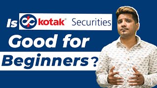 Is Kotak Securities Good For Beginners!