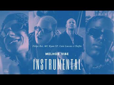 [Instrumental] Filipe Ret, MC Ryan SP, Caio Luccas e Chefin - Melhor Vibe