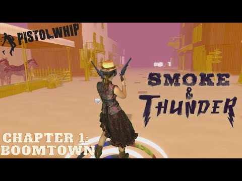 Pistol Whip: Smoke & Thunder Campaign | Chapter 1: Boomtown | Mixed Reality