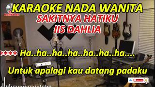 Download lagu SAKITNYA HATIKU, IIs Dahlia, Karaoke Nada Wanita mp3